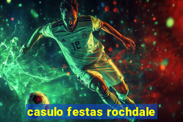 casulo festas rochdale